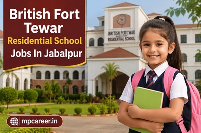 British Fort Tewar Residential School Jobs In Jabalpur