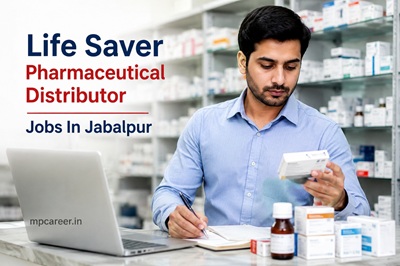 Life Saver Pharmaceutical Distributor Jobs In Jabalpur