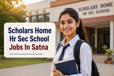 Scholars Home Hr Sec School Jobs In Satna