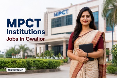 Mpct Institutions Jobs In Gwalior