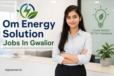 Om Energy Solution Jobs In Gwalior
