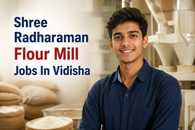 Shree Radharaman Flour Mill Jobs In Vidisha