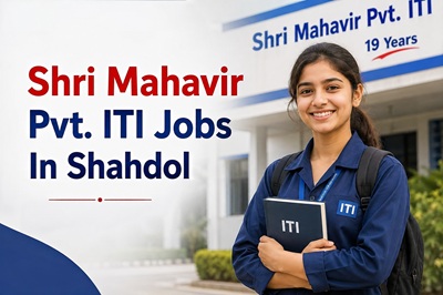 Shri Mahavir Pvt. Iti Jobs In Shahdol