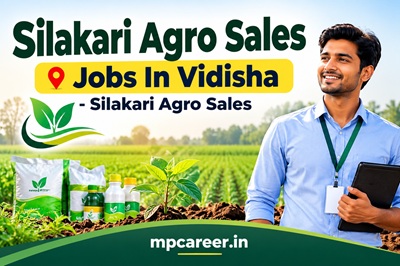 Silakari Agro Sales Jobs In Vidisha